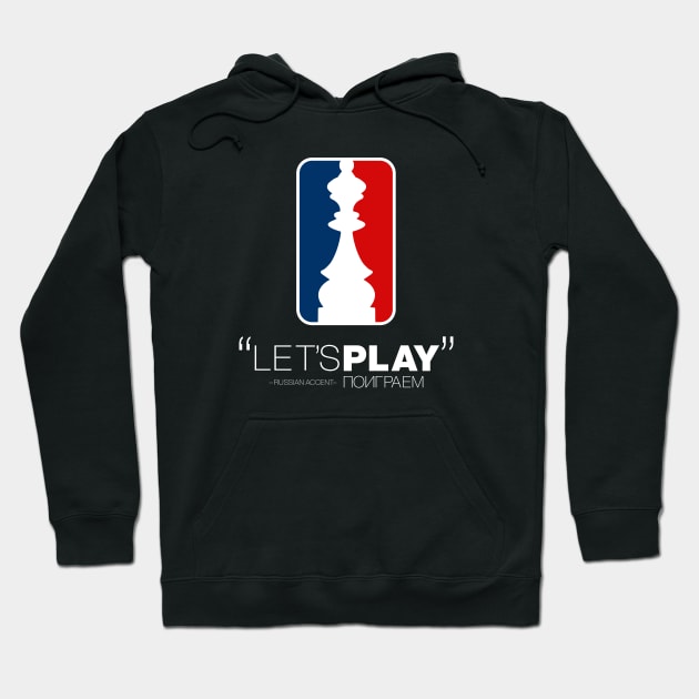 "Let's Play" in Russian Accent version 2 Hoodie by Design_Lawrence